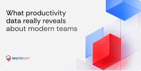 Why Traditional Employee Monitoring Tools Are Failing Modern Teams